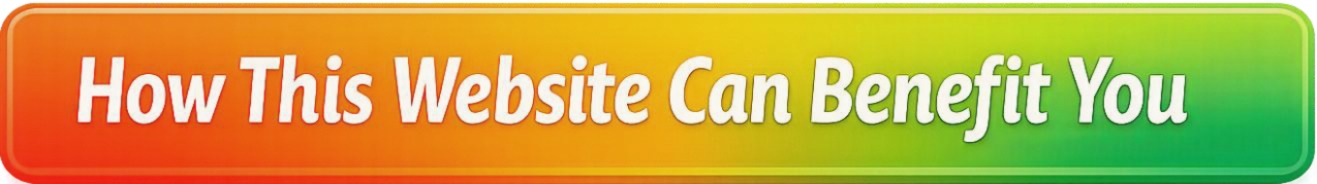 how this
                        website can benefit you