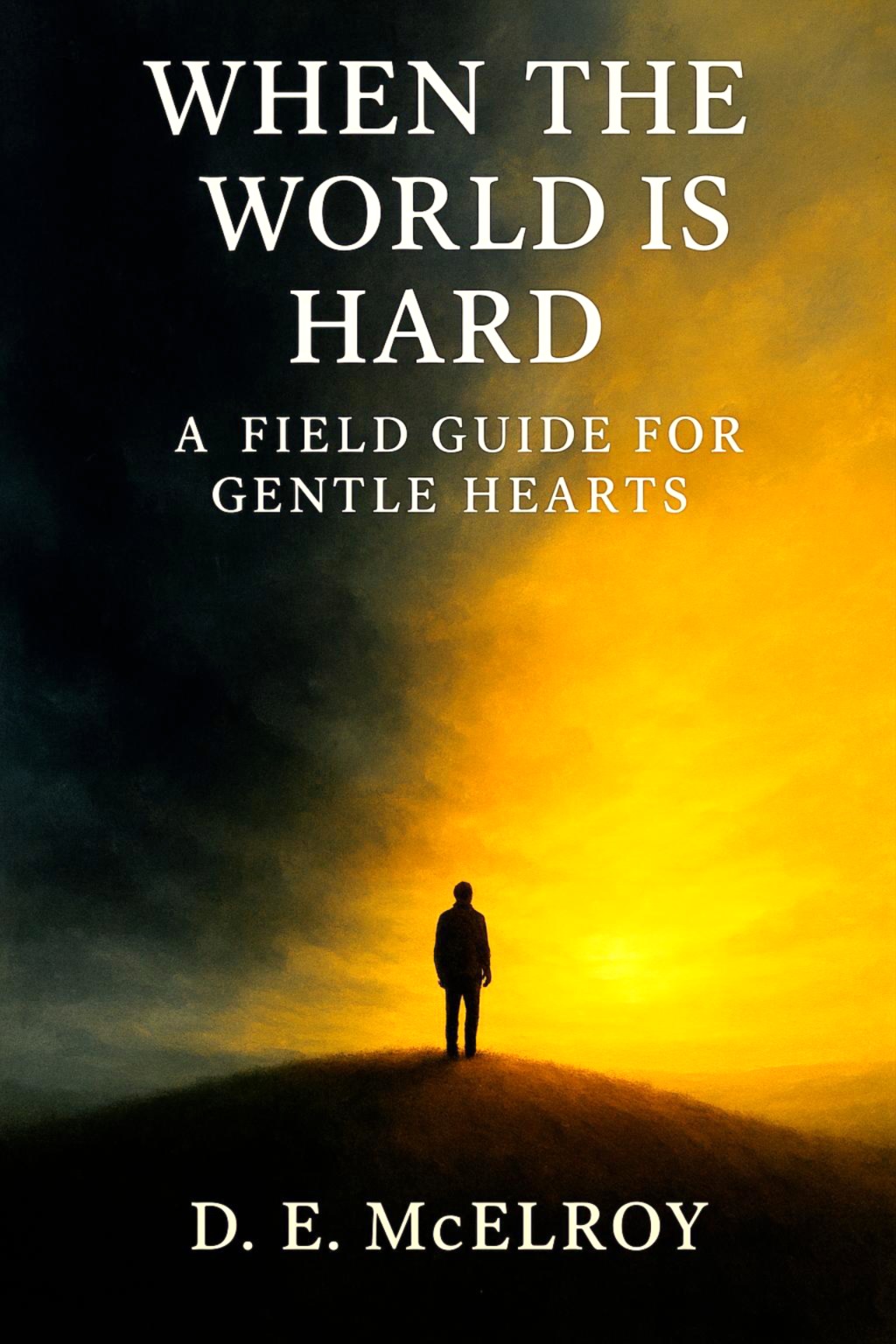 When
                                      the World is Hard
